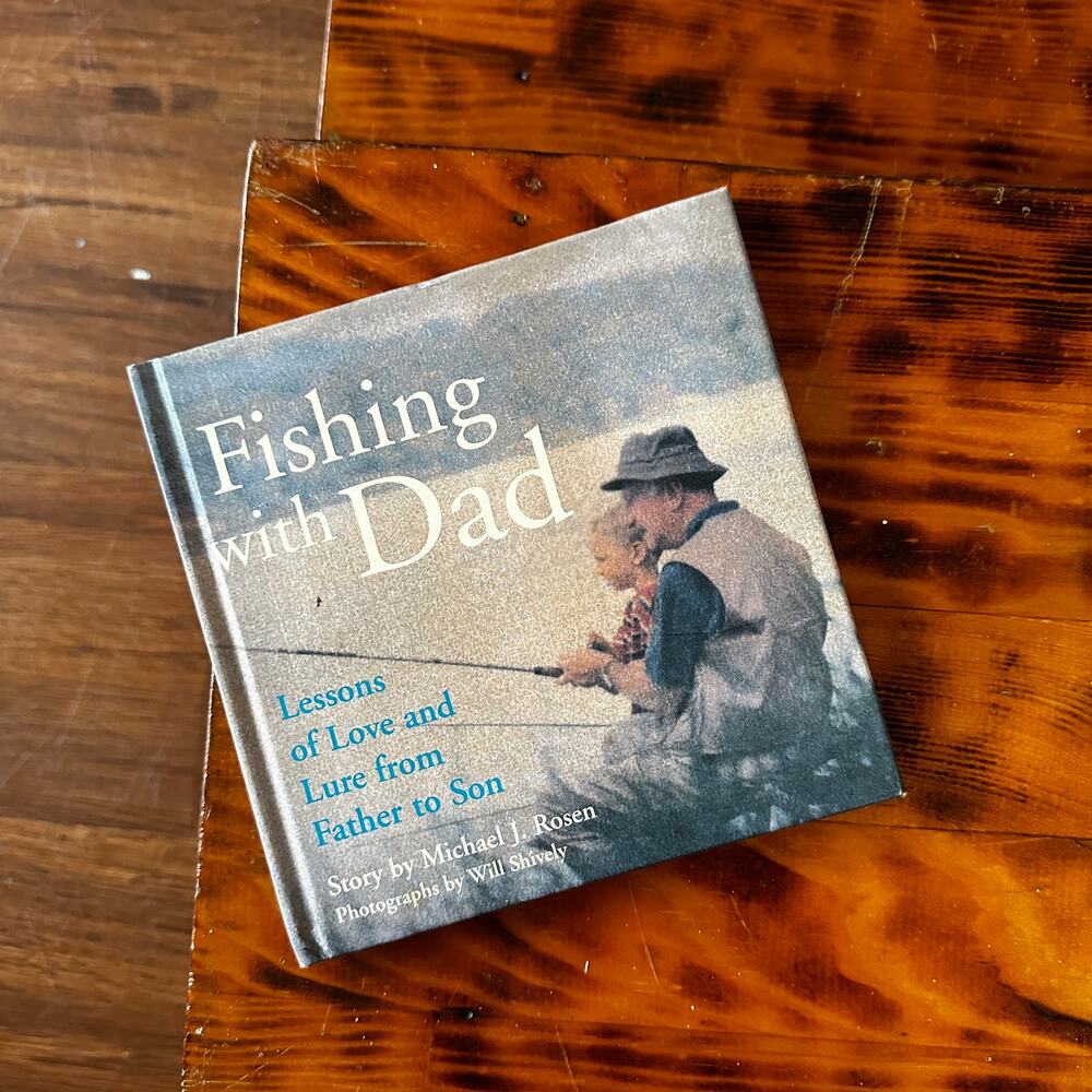 Fishing With Dad Lessons Of Love & Lure From Father To Son Hardcover Book